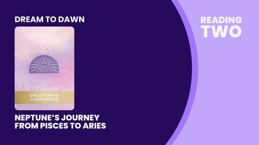 Neptune's Journey Reading 2 (Uncovering Confidence)